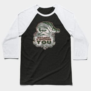 BIG SANTA IS WATCHING YOU Baseball T-Shirt